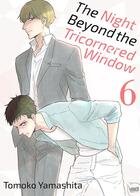 Couverture du livre « The night beyond the tricornered window Tome 6 » de Tomoko Yamashita aux éditions Taifu Comics