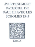 Couverture du livre « Recueil des opuscules 1566. Avertissement paternel de Paul III avec les scholies (1545) » de Laurence Vial-Bergon aux éditions Epagine