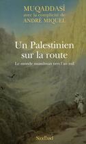 Couverture du livre « Un palestinien sur la route » de Andre Miquel et Muqaddasi aux éditions Actes Sud