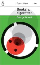 Couverture du livre « Books v. Cigarettes » de George Orwell aux éditions Epagine