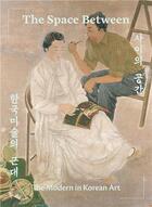 Couverture du livre « The space between the modern in korean art /anglais » de Moon Virginia aux éditions Dap Artbook