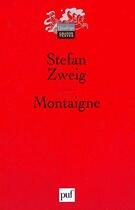 Couverture du livre « Montaigne (4eme ed) » de Stefan Zweig aux éditions Puf