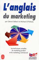 Couverture du livre « L'anglais du marketing » de Selbach-G+O'Flaherty aux éditions Le Livre De Poche