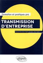 Couverture du livre « Transmission d'entreprise » de Attali/Trigano aux éditions Ellipses