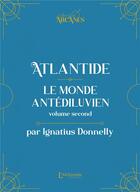 Couverture du livre « Atlantide : le monde antédiluvien Tome 2 » de Ignatius Donnelly aux éditions L'alchimiste