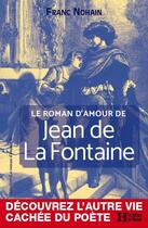 Couverture du livre « Le roman d'amour de Jean de La Fontaine » de Franc Nohain aux éditions Les Editions De L'histoire