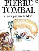 Couverture du livre « Pierre Tombal Tome 22 : ne jouez pas avec la mort ! » de Marc Hardy et Raoul Cauvin aux éditions Dupuis