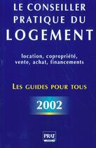 Couverture du livre « Le conseiller pratique du logement ; edition 2002 » de Isabelle Resmond-Michel aux éditions Prat
