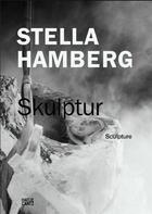 Couverture du livre « Stella hamberg sculpture /anglais/allemand » de Monchehaus Museum aux éditions Hatje Cantz