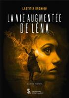Couverture du livre « La vie augmentee de lena » de Droniou Laetitia aux éditions Sydney Laurent