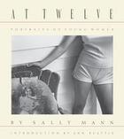 Couverture du livre « Sally mann at twelve, portraits of young women (30th anniversary edition) » de Sally Mann aux éditions Aperture