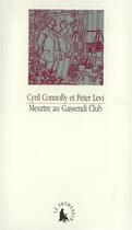 Couverture du livre « Meurtre au gassendi club » de Peter Levi et Cyril Connolly aux éditions Gallimard