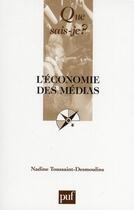 Couverture du livre « L'économie des médias (7e édition) » de Toussaint-Desmoulins aux éditions Que Sais-je ?