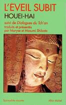 Couverture du livre « L'éveil subit de Houei-Hai ; dialogues du Tch'an » de Shibata aux éditions Albin Michel