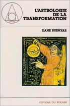 Couverture du livre « L'astrologie de la transformation - une approche multidimensionnelle » de Dane Rudhyar aux éditions Rocher