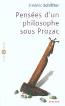 Couverture du livre « Pensees D'Un Philosophe Sous Prozac » de Frederic Schiffter aux éditions Milan