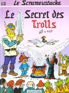 Couverture du livre « Le Scrameustache Tome 13 : le secret des Trolls » de Gos et Walt aux éditions Dupuis