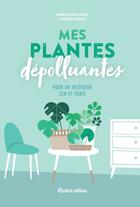 Couverture du livre « Mes plantes dépolluantes pour un intérieur zen et frais » de Valerie Garnaud aux éditions Rustica Editions
