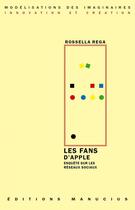 Couverture du livre « Les fans d'apple ; enquête sur les réseaux sociaux » de Rossella Rega aux éditions Manucius