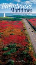 Couverture du livre « Fabuleuses maritimes ; vivez la passion de l'Acadie » de  aux éditions Ulysse
