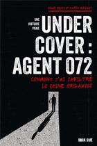 Couverture du livre « Undercover : Agent 072 ; Comment j'ai infiltré le crime organisé » de Karim Madani et Omar Sriki aux éditions Dark Side