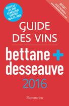 Couverture du livre « Guide dess vins 2016 » de Chameyrat/Bettane aux éditions Flammarion