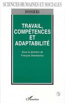 Couverture du livre « Travail Compétences et Adaptabilité » de  aux éditions Editions L'harmattan