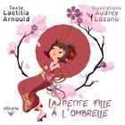 Couverture du livre « La petite fille à l'ombrelle » de Laetitia Arnould et Audrey Lozano aux éditions Elixyria