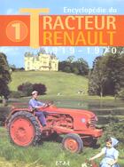 Couverture du livre « Encyclopédie du tracteur Renault (1919/1970) t.1 » de Jacques Gouet aux éditions Etai
