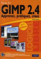 Couverture du livre « Gimp 2.4 starter kit ; apprenez, pratiquez, créez (3e édition) » de Kabab/Mehdi aux éditions Pearson