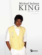 Couverture du livre « Michael Jackson, King » de Richard Lecocq aux éditions Publibook