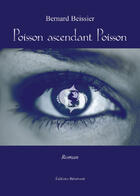 Couverture du livre « Poisson ascendant poisson » de Bernard Beissier aux éditions Benevent