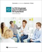 Couverture du livre « La TCC de groupe pour le traitement de la psychose ; guide de l'intervenant » de Tania Lecomte aux éditions Pu De Quebec