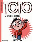 Couverture du livre « Toto, c'est pas juste ! » de Serge Bloch et Marie-Agnes Gaudrat aux éditions Tourbillon