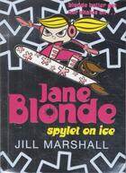 Couverture du livre « JANE BLONDE: SPYLET ON ICE » de Marshall Jill aux éditions Pan Macmillan