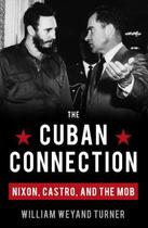 Couverture du livre « The Cuban Connection » de Turner William Weyand aux éditions Prometheus Books
