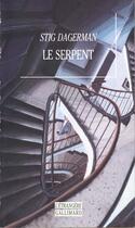 Couverture du livre « Le serpent » de Stig Dagerman aux éditions Gallimard