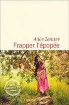 Couverture du livre « Frapper l'épopée » de Alice Zeniter aux éditions Flammarion