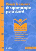 Couverture du livre « Reussir Le Concours De Sapeur Pompier Professionnel ; 2e Edition » de Giraul et Philbertt et Paul aux éditions Foucher