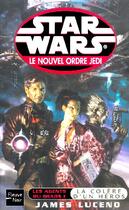 Couverture du livre « Star Wars - les agents du chaos Tome 1 : la colère d'un héros » de James Luceno aux éditions Fleuve Editions