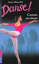 Couverture du livre « Danse ! Tome 15 : comme un oiseau » de Anne-Marie Pol aux éditions Pocket Jeunesse