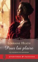 Couverture du livre « Les vauriens de Havisham Tome 1 : pour lui plaire » de Lorraine Heath aux éditions J'ai Lu