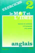 Couverture du livre « Le mot et l'dee 2 exercices de vocabula » de Bouchard....... aux éditions Ophrys