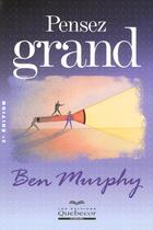 Couverture du livre « Pensez grand 2ed » de Murphy Ben aux éditions Quebecor