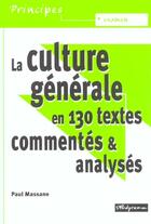 Couverture du livre « La culture generale en 130 textes commentes et analyses » de Paul Massane aux éditions Studyrama