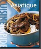 Couverture du livre « Cuisine rapide asiatique » de Williams Sonoma aux éditions Broquet