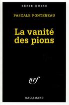 Couverture du livre « La vanité des pions » de Pascale Fonteneau aux éditions Gallimard
