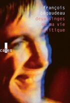 Couverture du livre « Deux singes ou ma vie politique » de Francois Begaudeau aux éditions Gallimard