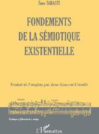 Couverture du livre « Fondements de la sémiotique existentielle » de Eero Tarasti aux éditions L'harmattan