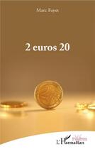 Couverture du livre « 2 euros 20 » de Marc Fayet aux éditions L'harmattan